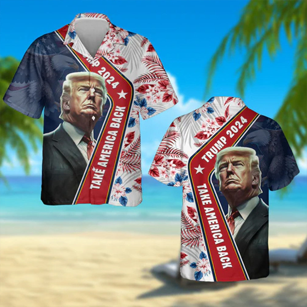 Trump 2024 Take America Back Hawaiian Shirt Donald Trump Campaign Patriotic Button Down Shirt