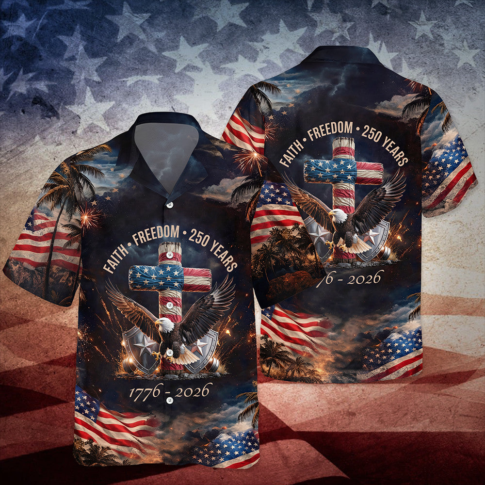Eagle USA Faith Freedom 250 Years 1776 2026 Hawaiian Shirt 4Th Of July Shirts Patriotic Outfits