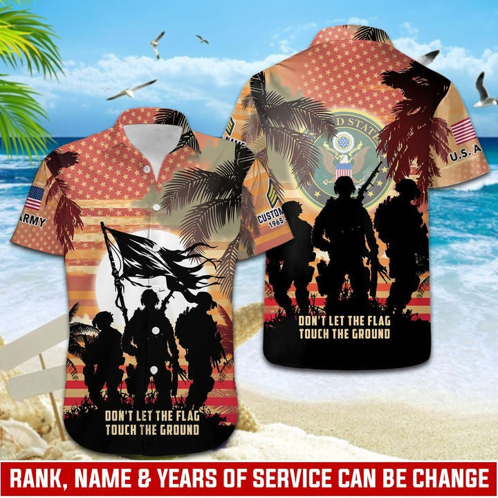 Custom US Army Don't Let The Flag Touch The Ground Hawaiian Shirt Gifts For Veterans