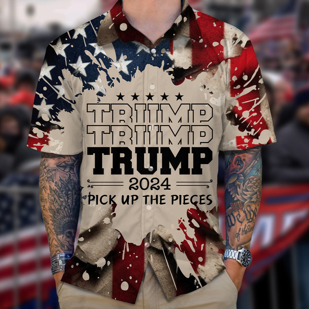 Trump 2024 Pick Up The Pieces Hawaiian Shirt Vote For Donald Trump President Election Shirt
